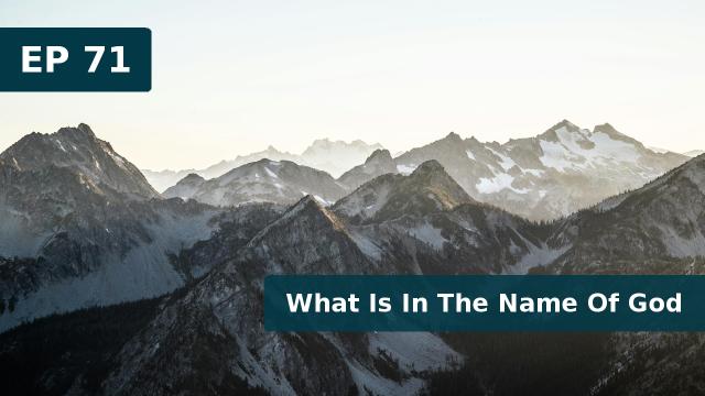 Thumbnail for EP 71  - What Is In The Name Of God | God and His books (January 09, 2021)